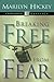 Breaking Free From Fear (Charismatic Classics) by 