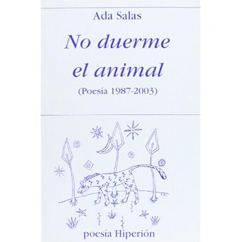 No duerme el animal: (poesía 1987-2003) (Poesía Hiperión) No duerme el animal: (poesía 1987-2003) (Poesía Hiperión)