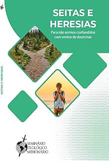 Livro Seitas e Heresias: Para não sermos confundidos com ventos de doutrinas