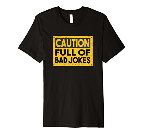 Full of Bad Jokes Warning Sign Funny T Shirt
