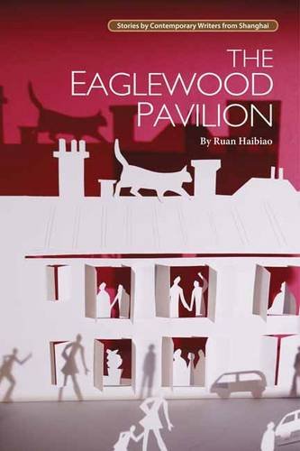 Eaglewood Pavilion (Contemporary Writers From Shanghai)