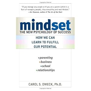 Mindset: The New Psychology of Success By Carol Dweck
