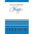 Silence: Lectures and Writings