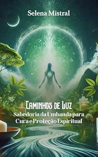 Livro Caminhos de Luz: Sabedoria da Umbanda para Cura e Proteção Espiritual