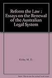 Front cover for the book Reform the law : essays on the renewal of the Australian legal system by M. D. Kirby