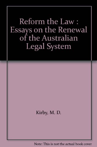 Reform the law : essays on the renewal of the Australian legal system