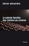 Image de La Sainte Famille Des Cahiers Du Cinema (Philosophie Et Cinema) (French Edition)