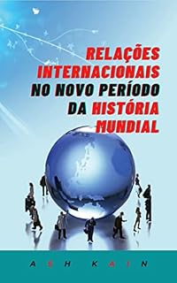 Livro RELAÇÕES INTERNACIONAIS NO NOVO PERÍODO DA HISTÓRIA MUNDIAL
