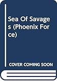 Sea Of Savages (Phoenix Force)