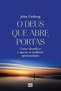 Livro O Deus que abre portas: Como identificar e agarrar as melhores oportunidades