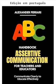 Livro Manual de comunicação assertiva para professores e educadores (Comunicação de sucesso: estratégias assertivas para todos)