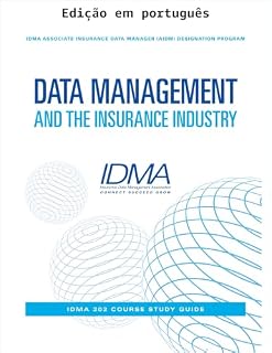 Livro Gestão de dados e o setor de seguros (Programa de certificação de gestor associado de dados de seguros (AIDM) da IDMA)