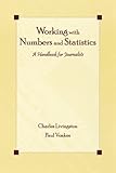 Image de Working With Numbers and Statistics: A Handbook for Journalists (Routledge Communication Series)