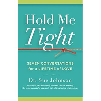 Hold Me Tight: Seven Conversations for a Lifetime of Love Hold Me Tight: Seven Conversations for a Lifetime of Love