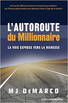L'autoroute du millionnaire : La voie express vers la richesse L'autoroute du millionnaire : La voie express vers la richesse