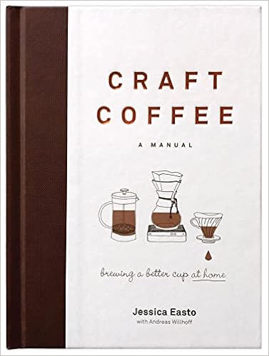 Craft Coffee: A Manual: Brewing 