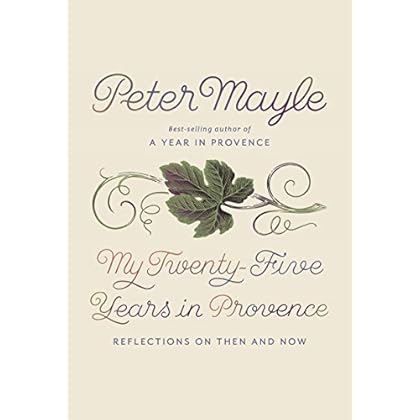 My Twenty-Five Years in Provence: Reflections on Then and Now My Twenty-Five Years in Provence: Reflections on Then and Now