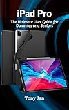 iPad Pro: The Ultimate User Guide for Dummies and
