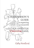 Image de Chairperson's Guide to Organizing a Successful Father-Daughter Valentine Dance