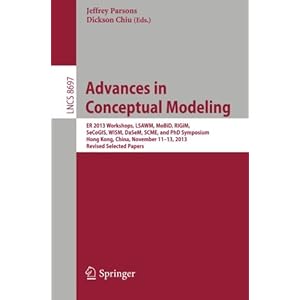 Advances in Conceptual Modeling: ER 2013 Workshops, LSAWM, MoBiD, RIGiM, SeCoGIS, WISM, DaSeM, SCME, and PhD Symposium, Hong Kong, China, November ...