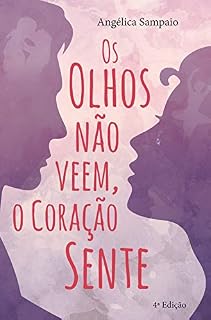 Livro Os olhos não veem, o coração sente.