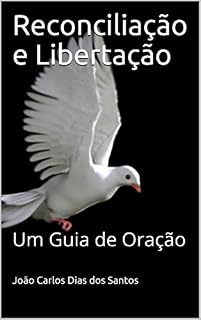 Livro Reconciliação e Libertação: Um Guia de Oração
