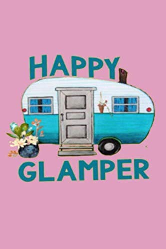 HAPPY GLAMPER: Dot Grid Journal, 110 Pages, 6X9 inches, Cute Glamping Quote and Vintage Trailer Grap by Memes the Word Press