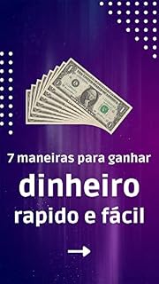 Livro 7 dicas para ficar rico: Maneiras para ganhar dinheiro
