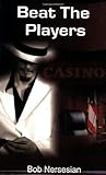 Beat the Players: Casinos, Cops And the Game Inside the Game
