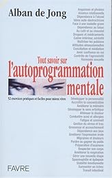 Tout savoir sur l'autoprogrammation mentale
