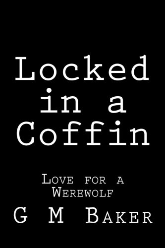 Locked in a Coffin: Love for a Werewolf (Volume 3)