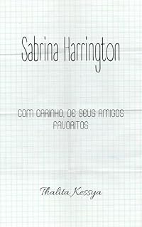 Livro Sabrina Harrington: Com Carinho, De Seus Amigos Favoritos (Os Diários de Sabrina Harrington Livro 2)