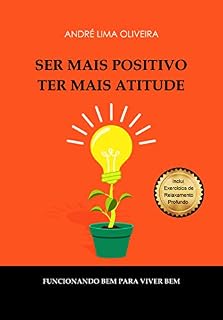 Livro SER MAIS POSITIVO, TER MAIS ATITUDE: Funcionando Bem para Viver Bem