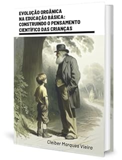 Livro Evolução Orgânica na Educação Básica: Construindo o Pensamento Científico das Crianças