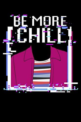 Be More Chill: Chilled Out Chilling Out Lined Notebook Journal Diary 6x9