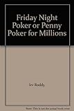 Friday Night Poker Or Penny Poker For Millions by 