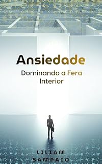 Livro Ansiedade : Dominando a Fera Interior