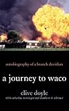A Journey to Waco: Autobiography of a Branch Davidian