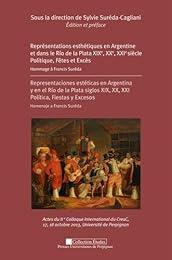 Représentations esthétiques en Argentine et dans le Río de la Plata XIXe, XXe, XXIe siècle