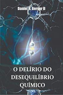 Livro O delírio do desequilíbrio químico
