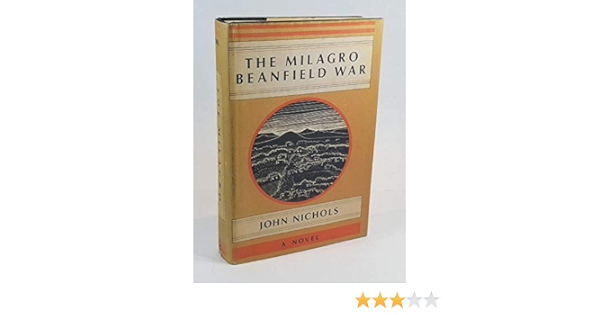 The Milagro Beanfield War Nichols John Treadwell 9780030122514 Amazon Com Books