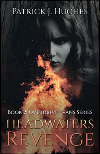 Headwaters Revenge Book 2 Overdrive Evans Series Hughes Patrick J Amazon Com Books