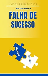 Livro Falha ao ter sucesso: Como alcançar seus objetivos na vida e manter uma atitude de mentalidade positiva é o assunto deste livro.