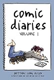 Comic Diaries Volume 1 by Brittany Long Olsen
