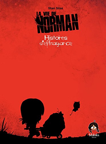 La vie de Norman - Tome 4 - Histoire d'effrayance (French Edition) by Stan Silas