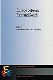 Europe Between East and South, , 0792331222