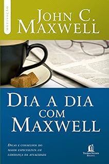 Livro Dia a dia com Maxwell: Dicas e conselhos do maior especialista em liderança da atualidade (Coleção Motivação com John C. Maxwell)