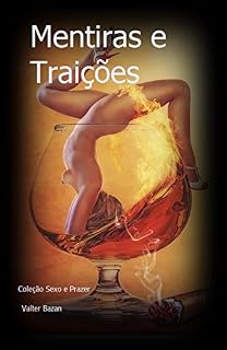 Livro Mentiras e Traições: Coleção Sexo e Prazer (Sexo de Prazer Livro 1)