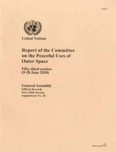 Report of the Committee on the Peaceful Uses of Outer Space: Fifty-fourth session (1 - 10 June 2011) (Official Records)