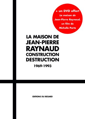 La maison de Jean-Pierre Raynaud : Construction Destruction 1969-1993 (1DVD) by Michelle Porte, Denyse Durand-Ruel, Marc Sanchez